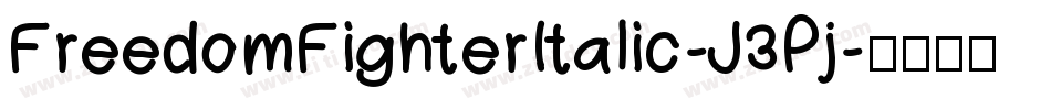 FreedomFighterItalic-J3Pj字体转换 FreedomFighterItalic-J3Pj字体转换