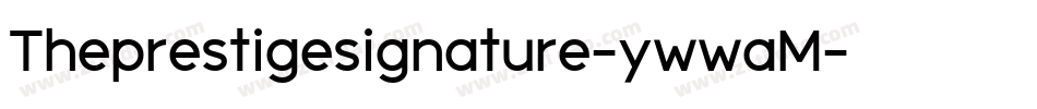 Theprestigesignature-ywwaM字体转换