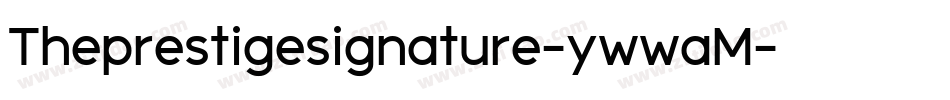 Theprestigesignature-ywwaM字体转换