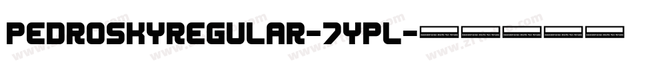 PedroskyRegular-7yPl字体转换