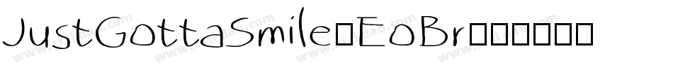 JustGottaSmile-EoBr字体转换 JustGottaSmile-EoBr字体转换