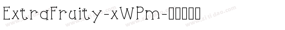 ExtraFruity-xWPm字体转换