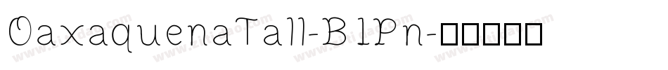 OaxaquenaTall-B1Pn字体转换