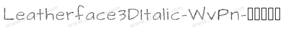 Leatherface3DItalic-WvPn字体转换