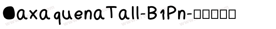 OaxaquenaTall-B1Pn字体转换