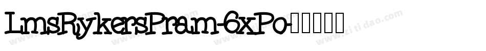 LmsRykersPram-6xPo字体转换