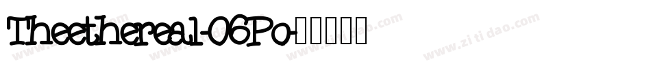 Theethereal-06Po字体转换