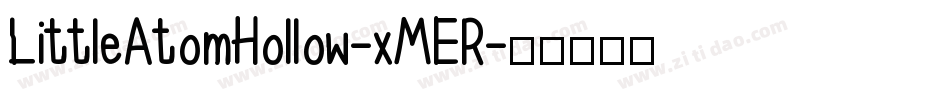 LittleAtomHollow-xMER字体转换