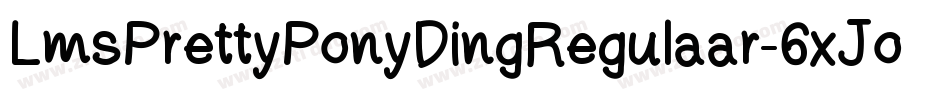 LmsPrettyPonyDingRegulaar-6xJo字体转换