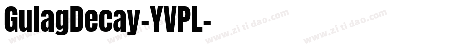 GulagDecay-YVPL字体转换