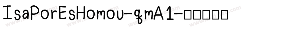 IsaPorEsHomou-qmA1字体转换