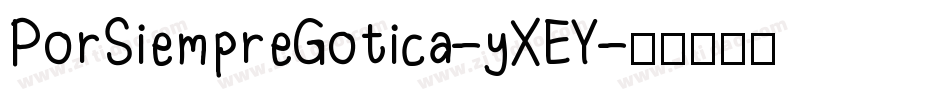 PorSiempreGotica-yXEY字体转换