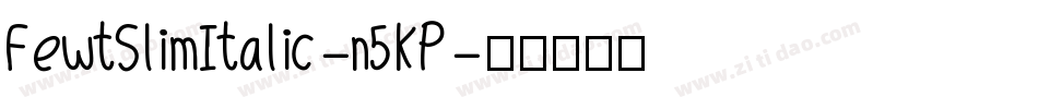 FewtSlimItalic-n5KP字体转换