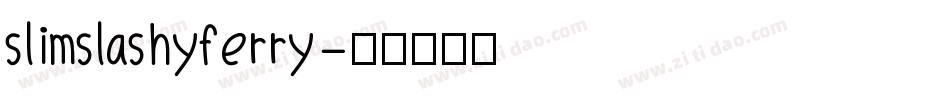 slimslashyferry字体转换