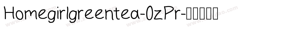 Homegirlgreentea-0zPr字体转换