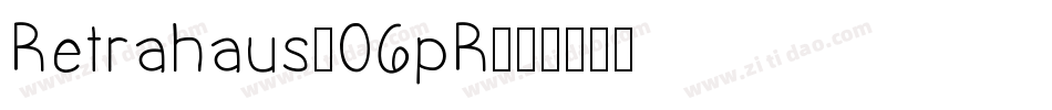 Retrahaus-06pR字体转换