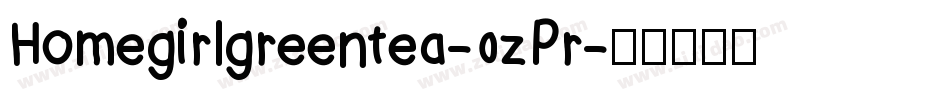 Homegirlgreentea-0zPr字体转换