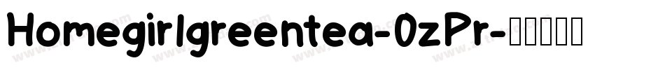 Homegirlgreentea-0zPr字体转换