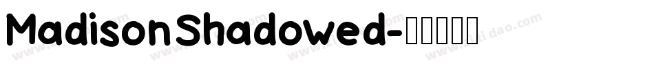 MadisonShadowed字体转换