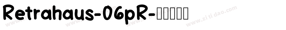Retrahaus-06pR字体转换