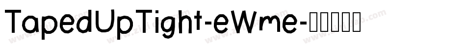TapedUpTight-eWme字体转换