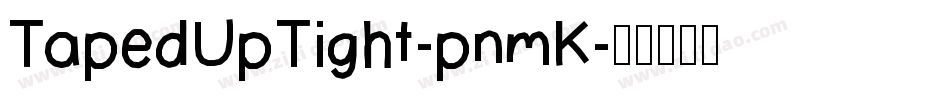 TapedUpTight-pnmK字体转换