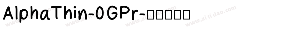 AlphaThin-0GPr字体转换