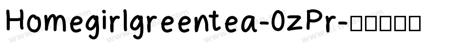 Homegirlgreentea-0zPr字体转换