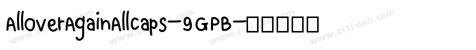 AllOverAgainAllCaps-9GPB字体转换