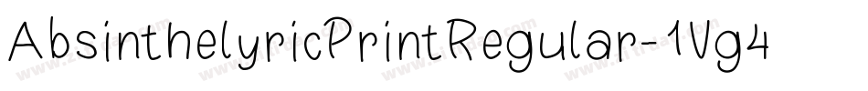 AbsinthelyricPrintRegular-1Vg4字体转换