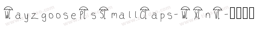 WayzgoosePsSmallCaps-WXnV字体转换