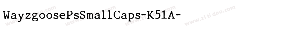 WayzgoosePsSmallCaps-K51A字体转换
