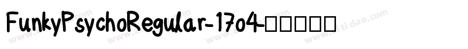 FunkyPsychoRegular-17o4字体转换