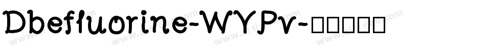 Dbefluorine-WYPv字体转换