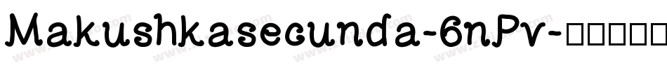 Makushkasecunda-6nPv字体转换