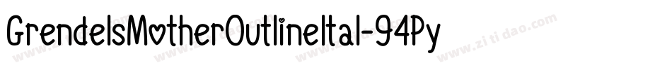 GrendelsMotherOutlineItal-94Py字体转换