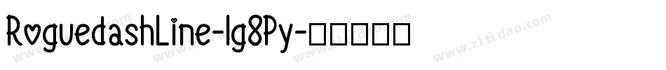 RoguedashLine-lg8Py字体转换