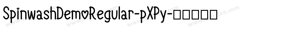 SpinwashDemoRegular-pXPy字体转换 SpinwashDemoRegular-pXPy字体转换