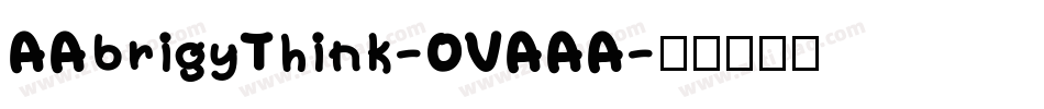 AAbrigyThink-OVAAA字体转换