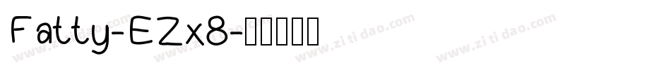 Fatty-EZx8字体转换