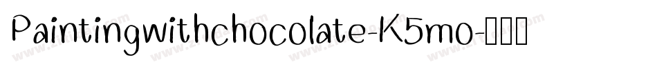 Paintingwithchocolate-K5mo字体转换