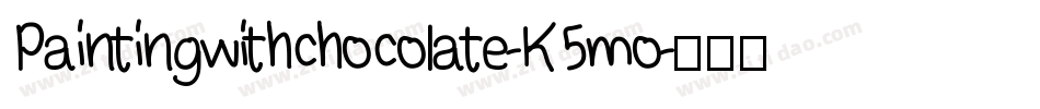 Paintingwithchocolate-K5mo字体转换