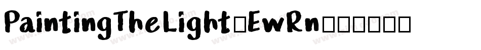 PaintingTheLight-EwRn字体转换