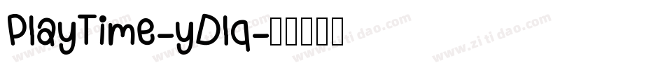 PlayTime-yDlq字体转换