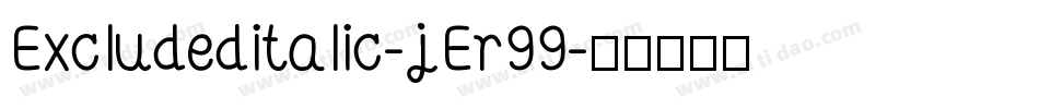 Excludeditalic-jEr99字体转换