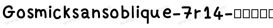 Gosmicksansoblique-7r14字体转换