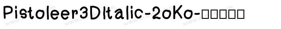 Pistoleer3DItalic-2oKo字体转换