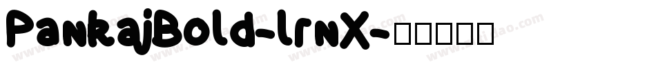 PankajBold-lrnX字体转换