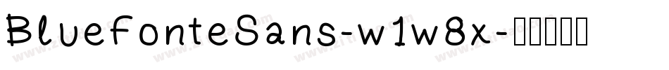 BlueFonteSans-w1w8x字体转换