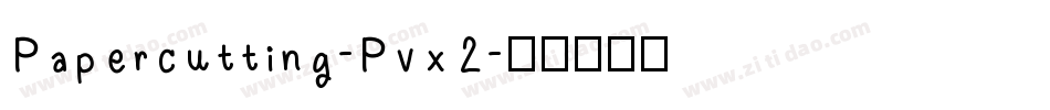 Papercutting-Pvx2字体转换